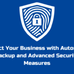 Protect Your Business with Backup and Security Measures