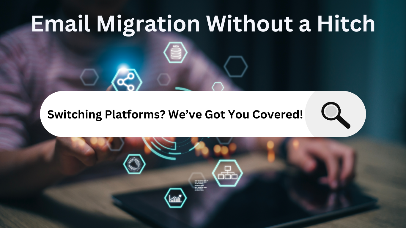 How to Do Email Migration Without a Hitch?