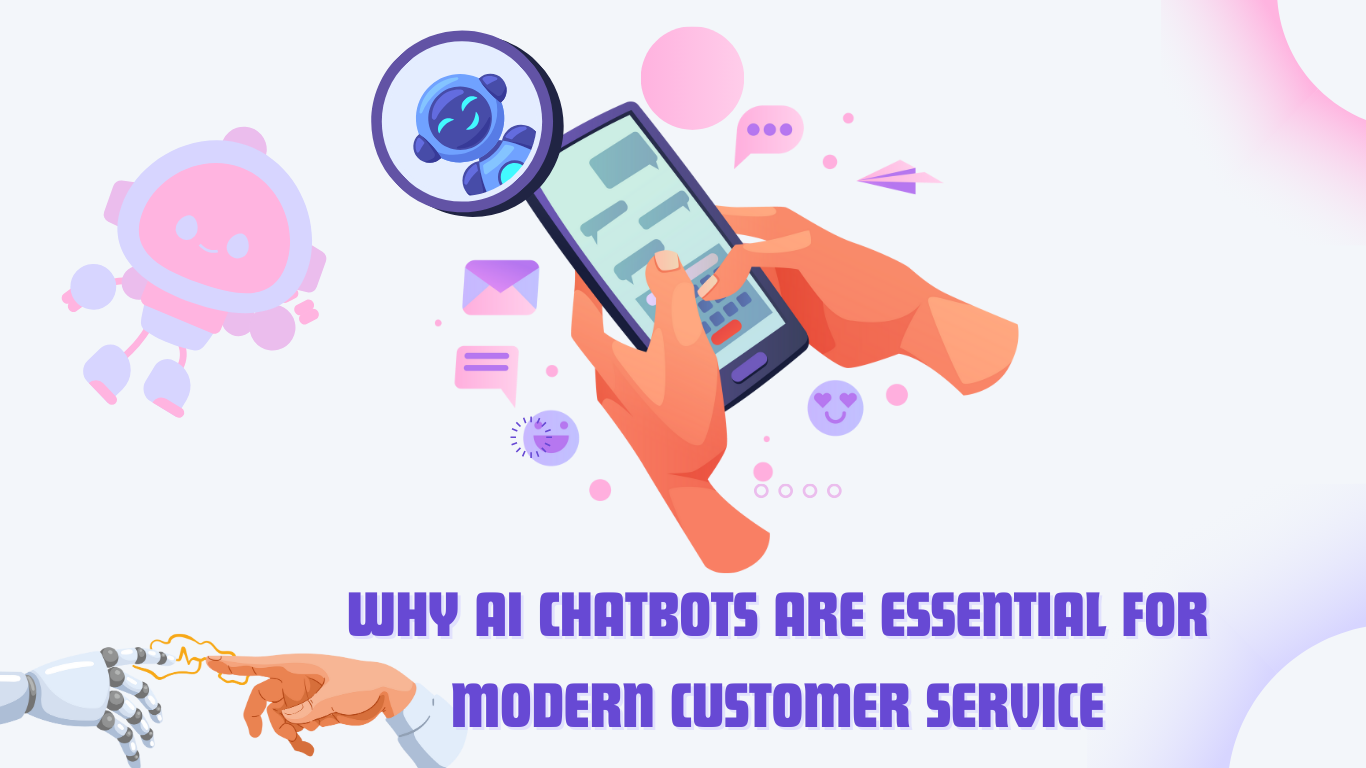 Why AI Chatbots Are Essential for Modern Customer Service